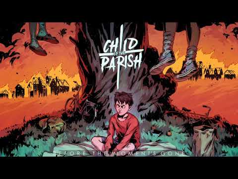 Child of the Parish - 'Before The Moment's Gone' (Official Audio)