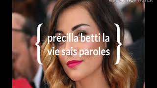 Priscilla Betti - la vie sait  ( Paroles )