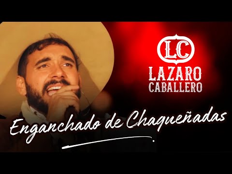 Lázaro Caballero - ENGANCHADO DE CHAQUEÑADAS - (En Vivo)