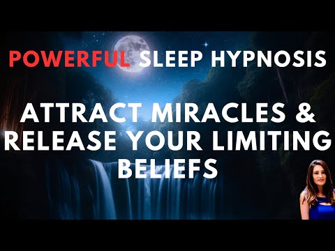 Sleep Hypnosis to Attract Miracles & Release Your Limiting Beliefs (Guided Sleep Meditation)