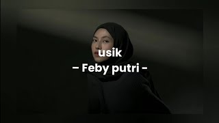 Download lagu Feby putri - usik (lirik lagu) mp3 Download lagu Feby putri - usik (lirik lagu) mp3