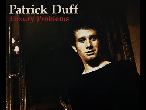 Patrick Duff - Luxury Problems (2005) | Full album