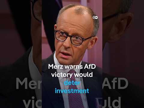 Merz: AfD victory would scare off investors | DW News