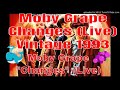 Moby Grape Live - Winterland - 1968 - Changes - Vintage: The Very Best of Moby Grape -1993 - Spence