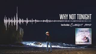 Dustin Lynch - Why Not Tonight (Official Audio)