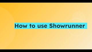 How to use Showrunner