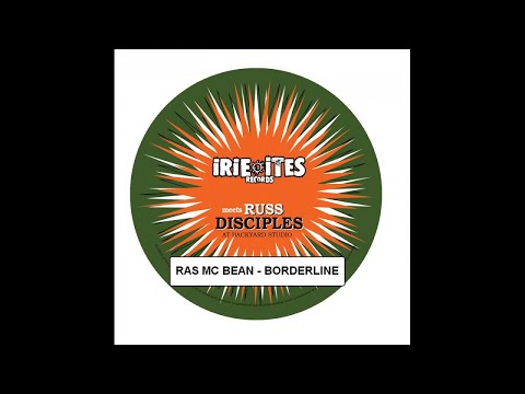 RAS MC BEAN - BORDERLINE - IRIE ITES RECORDS - RMX BY RUSS D