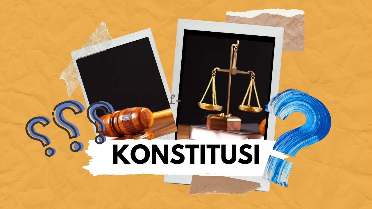 KUPAS TUNTAS APA ITU KONSTITUSI