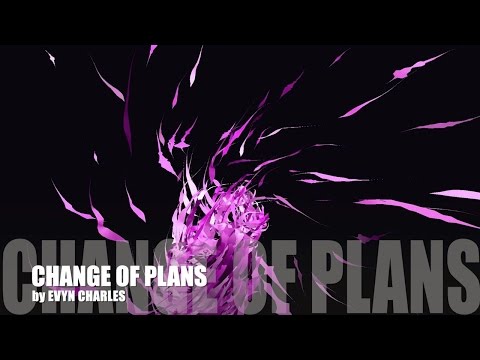 CHANGE OF PLANS (by Evyn Charles)