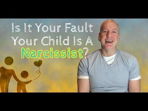 Is it Your Fault Your Child is a Narcissist?