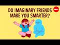 Do imaginary friends make you smarter?