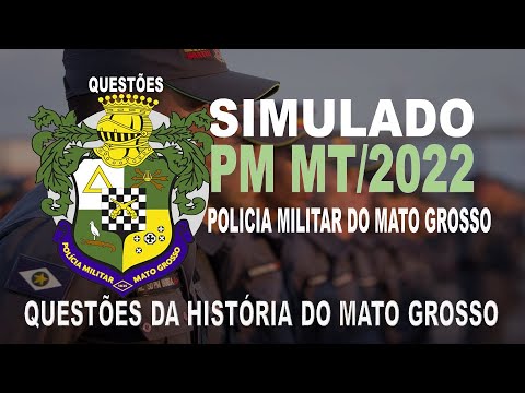 SIMULADO PM MT / 2022 - POLICIA MILITAR DO MATO GROSSO - QUESTÕES DA HISTÓRIA DO MATO GROSSO