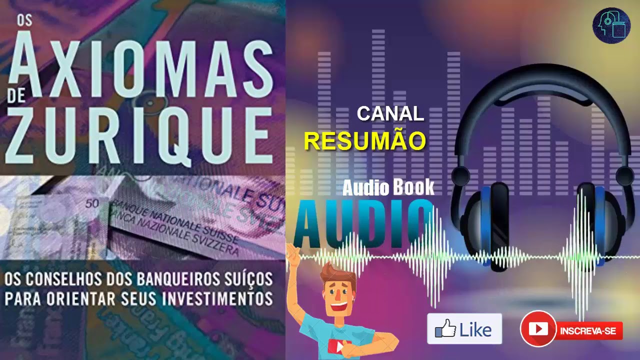 █▬█ █ ▀█▀ - OS AXIOMAS DE ZURIQUE | RESUMO DO LIVRO EM AUDIOBOOK | Max Gunther