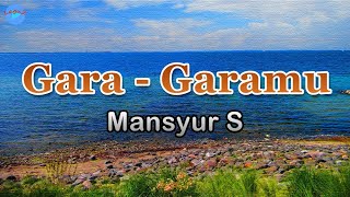 Download lagu Gara - Garamu - Mansyur S (lirik Lagu) | Lagu Indonesia ~ gara-gara dirimu aku jadi begini mp3 Download lagu Gara - Garamu - Mansyur S (lirik Lagu) | Lagu Indonesia ~ gara-gara dirimu aku jadi begini mp3