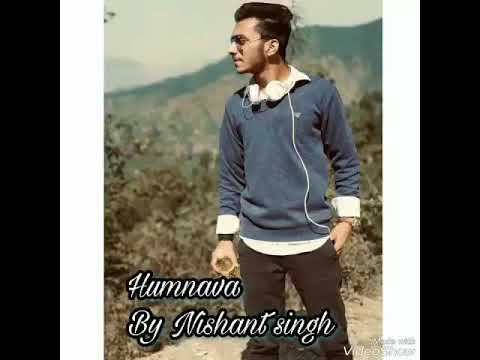Nishant singh “HUMNAVA MERE COVER”