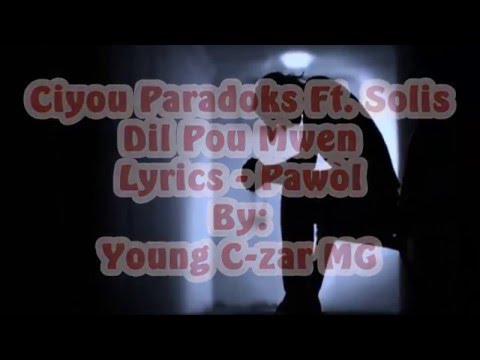 Ciyou Paradoks Ft. Solis - Dil Pou Mwen Lyrics (Pawòl)