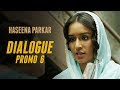 Haseena Parkar | Dialogue Promo 6
