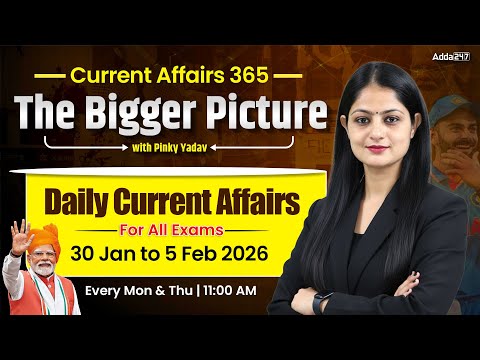 Current Affairs Today 30 Jan to 05 Feb | The Bigger Picture | Important News Analysis by Pinky Yadav