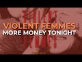 Violent Femmes - More Money Tonight (Official Audio)