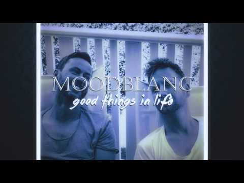 ★ MOODBLANC - Good Things In Life [Medsound Remix]