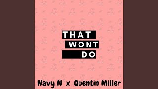 That Won't Do (feat. Quentin Miller)