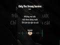 Only The Strong Survive Nah Rap Việt Shorts
