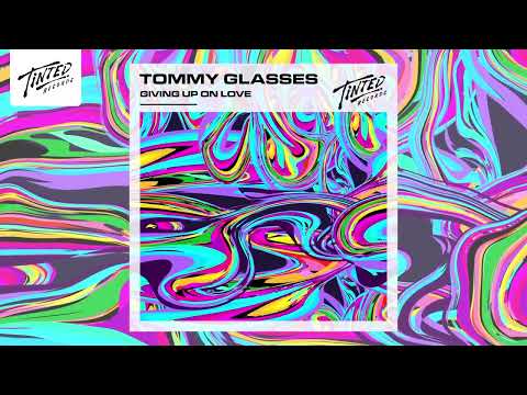 Tommy Glasses - Giving Up On Love