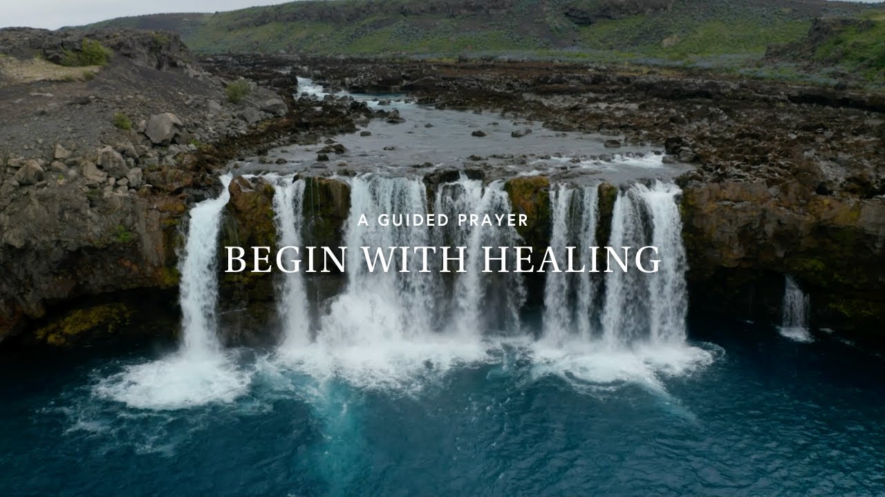 Begin with Healing