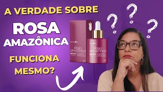 Rosa Amazônica funciona mesmo? (ALERTA MÁXIMO) Toda a verdade revelada sobre o Sérum Rosa Amazônica