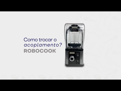 Robocook – Como trocar o acoplamento?