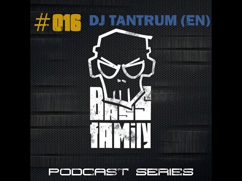 BASSFAMILY PODCAST SERIES #016 with DJ Tantrum