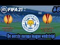 De eerste Europa League wedstrijd! - FIFA 21 Leicester city Career Mode #8