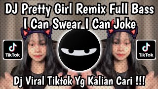 Download lagu DJ PRETTY GIRL REMIX VELOCITY • I CAN SWEAR I CAN JOKE I SAY WHATS ON MY MIND- DANCE VIRAL TIKTOK  mp3