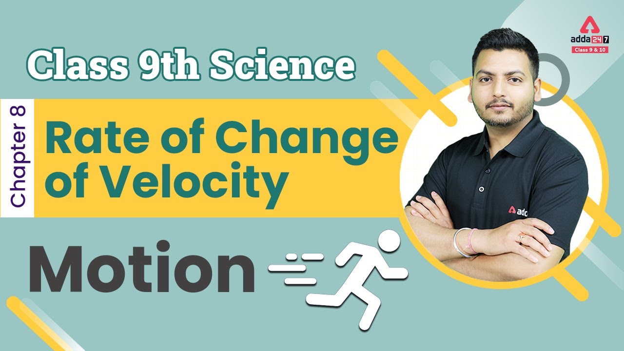 Rate Of Change of Velocity Class 9 | Chapter 8 Motion Class 9 Science | by Raghvendra Sir