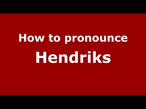 How to Pronounce Hendriks - PronounceNames.com