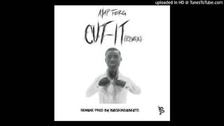 ASAP Ferg - Cut It (Remix)