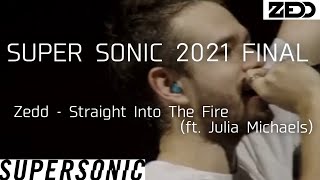 20210918 Zedd - Straight Into The Fire (ft. Julia Michaels) @SUPER SONIC 2021
