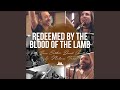 Redeemed By The Blood Of The Lamb