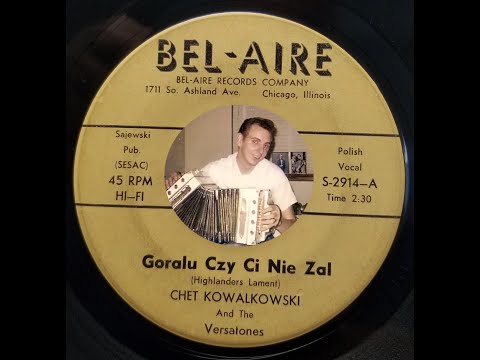 CHICAGO POLKA: Chet Kowalkowski and the Versatones / Góralu Czy Ci Nie Źal / Bel-Aire Records