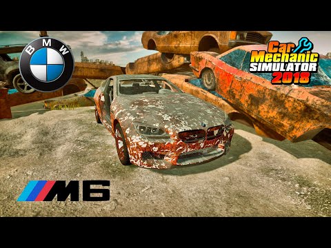 BMW M6 restoration - Car Mechanic Simulator 2018