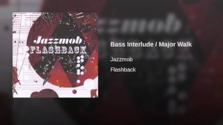 Bass Interlude / Major Walk