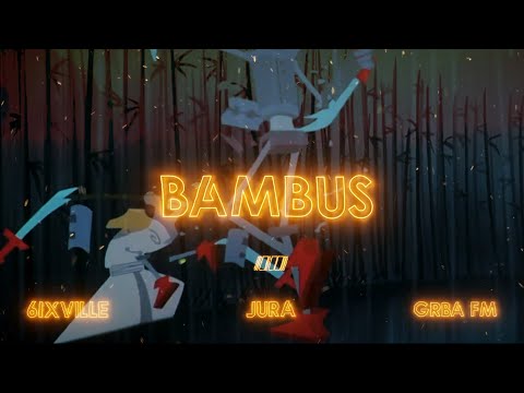 Grba FM & Jura - Bambus (feat. 6IXVILLE)