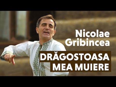 Nicolae Gribincea - Drăgostoasa mea muiere