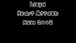 Heart Attack - Lloyd (Prod By B. Cox) *New 2008*