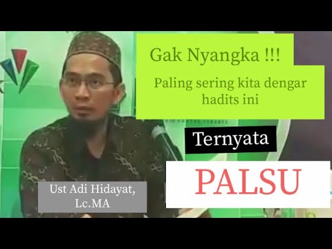 Hadits Palsu Tapi Populer - Ust Adi Hidayat, Lc.MA