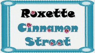 Roxette - Cinnamon Street (Lyrics)