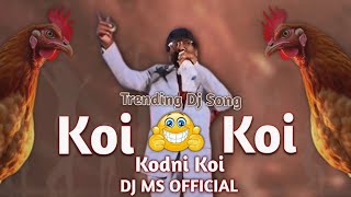 Koi Koi Kodni Koi Dj Song |Folk Songs Telugu New Remix Full Bass |Trend DJ Songs|@djmsofficial3041 Koi Koi Kodni Koi Dj Song |Folk Songs Telugu New Remix Full Bass |Trend DJ Songs|@djmsofficial3041