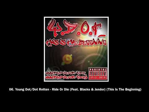 06. Young Dot/Dot Rotten - Ride Or Die (Feat. Blacks & Jendor) (This Is The Beginning)