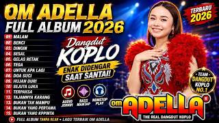 Download lagu OM ADELLA TERBARU 2026  MALAM - BENCI - DINGIN  OM ADELLA FULL ALBUM TERBARU 2026 mp3