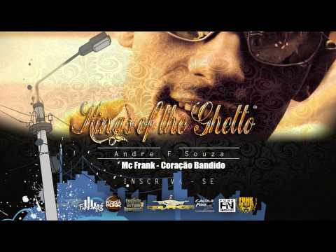 Mc Frank - Coração Bandido [LANÇAMENTO 2014] [SELMINHO DJ]kings of the Ghetto
